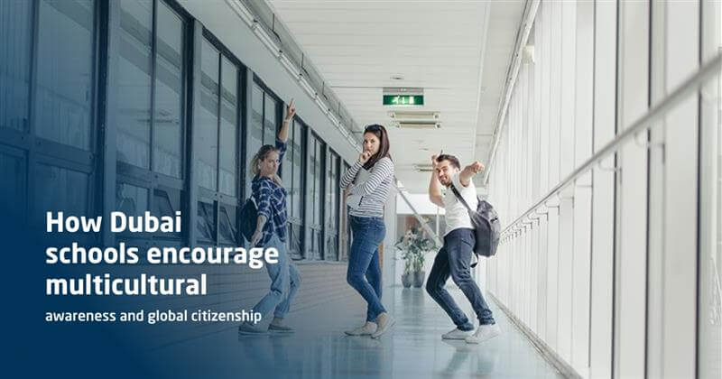 How Dubai schools encourage multicultural awareness and global citizenship