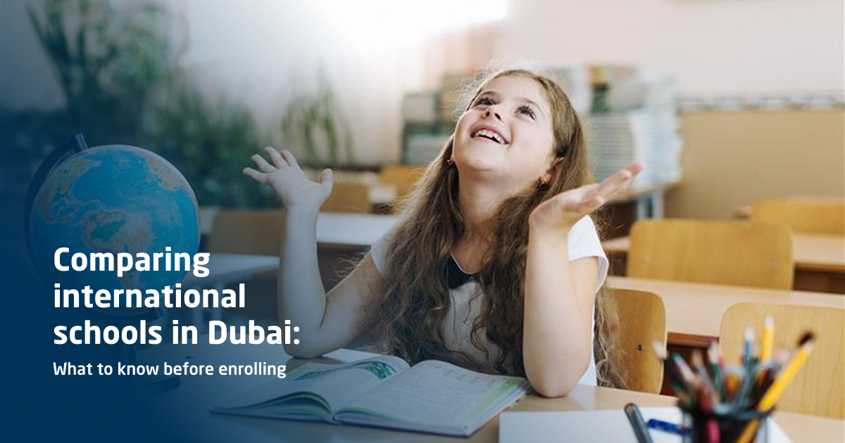 Comparing international schools in Dubai: What to know before enrolling