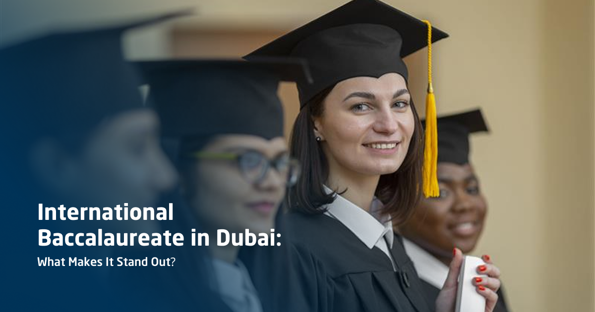 International Baccalaureate in Dubai: What Makes It Stand Out?